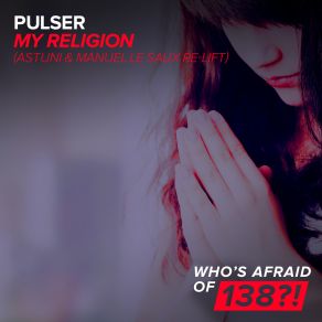 Pulser-My Religion (Astuni And Manuel Le Saux Re Lift) album cover