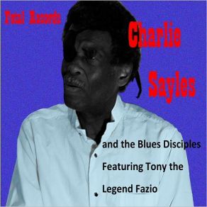 Charlie Sayles & The Blues Disciples album cover