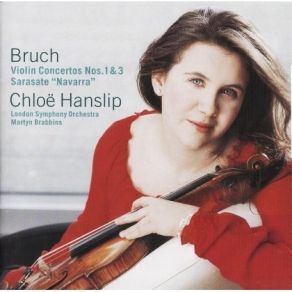 Bruch - Violin Concertos Nos. 1 & 3, Sarasate - Navarra (Chloe Hanslip) album cover