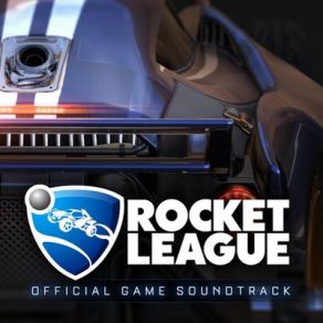 Rocket League (Original Soundtrack) album cover