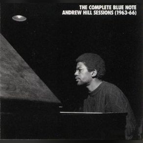The Complete Blue Note Andrew Hill Sessions (1963-66) (CD1) album cover