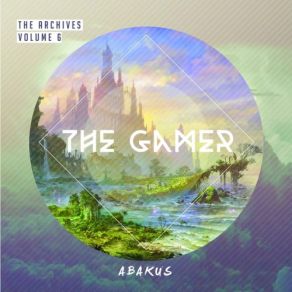 The Archives Vol. 6: The Gamer (Video Game Soundtrack) album cover