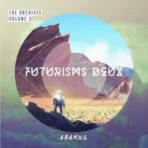 The Archives, Vol. 3: Futurisms Deux album cover