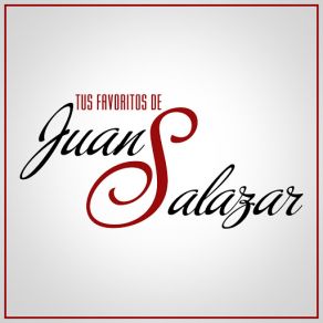 Tus Favoritos Juan Salazar album cover