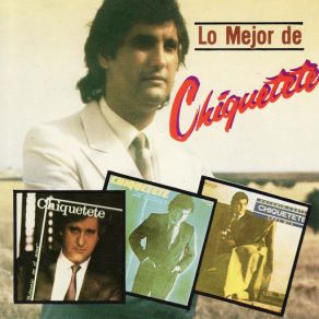 Lo Mejor De Chiquetete album cover