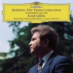 Emil Gilels: Brahms: The Piano Concertos; Fantasien Op. 116 album cover