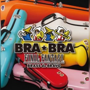 BRA★BRA FINAL FANTASY BRASS De BRAVO album cover