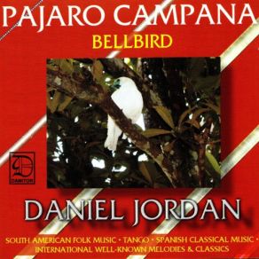 Pajaro Campana - Bellbird album cover