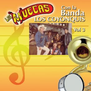 Los Muecas Con La Banda Los Coyonquis, Vol. 3 album cover
