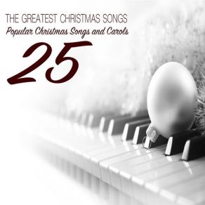 The Greatest Christmas Songs For Solo Piano 25 Popular Christmas Songs And Carols album cover