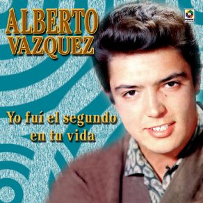 Yo Fui El Segundo En Tu Vida album cover