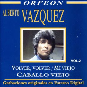 Volver, Volver - Mi Viejo - Caballo Viejo album cover