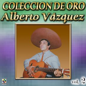 Alberto Vazquez Coleccion De Oro, Vol. 2 - Cocula album cover