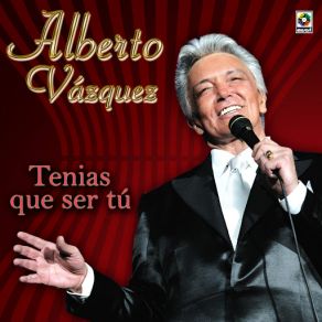Tenias Que Ser Tu album cover