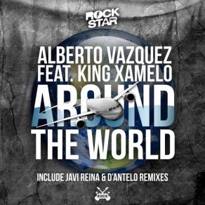 Around The World (Javi Reina, D'Antelo) [King Xamelo] album cover