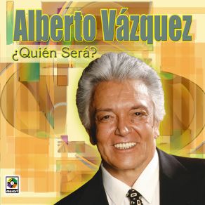 Alberto Vazquez Quien Sera album cover