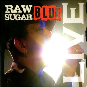 Live: Raw Sugar Blue (CD1) album cover