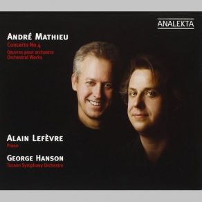 André Mathieu - Piano Concerto № 4, Scénes De Ballet, Quatre Chansons album cover