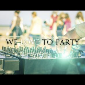 We Love To Party album cover