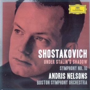 Shostakovich - Symphony No. 10; Passacaglia - Boston SO, Nelsons album cover