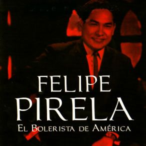 Mi Historia Musical - Felipe Pirela, El Bolerista De América (CD5) album cover
