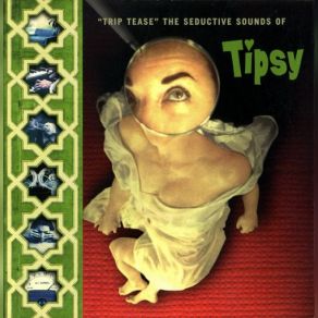 Trip Tease - The Seductive Sounds Of Tipsy album cover