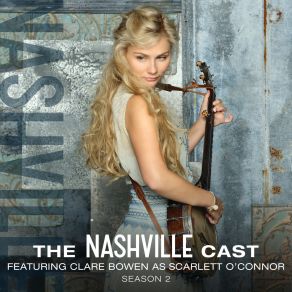 The Nashville Cast - Clare Bowen, Season 2 (Original Soundtrack) album cover