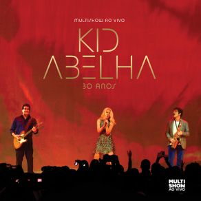 Multishow Ao Vivo' Kid Abelha 30 Anos album cover