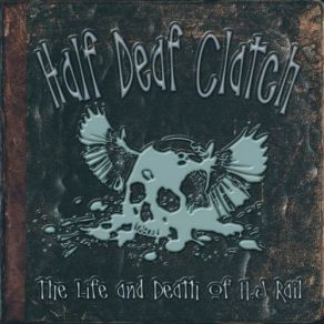 The Life And Death Of A. J Rail album cover