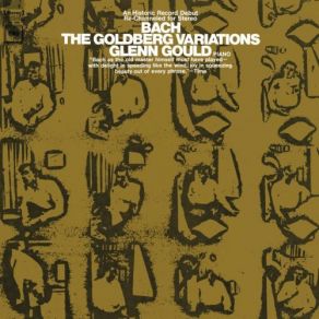 Glenn Gould: Bach: The Goldberg Variations, BWV 988 (1955 Recording, Rechannelled For Stereo) - Gould Remastered album cover