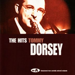 The Ultimate Collection: (CD1: The Hits - Tommy Dorsey) album cover