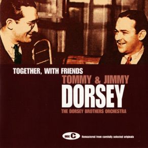 The Ultimate Collection (CD3: Together, With Friends - The Dorsey Brothers Orchestra) album cover