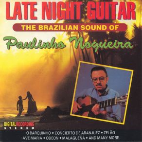 Paulinho Nogueira: The Brazilian Sound Of The Late Night Guitar album cover