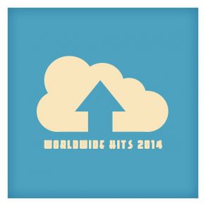 Worldwide Hits 2014 (CD1) album cover
