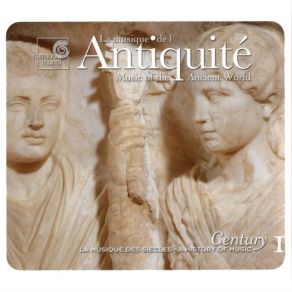 A History Of Music - Century 1 - Antiquité (Music Of The Ancient World) album cover
