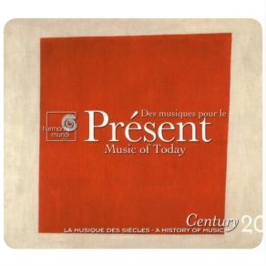 A History Of Music - Century 20 - Des Musiques Pour Le Présent (Music Of Today) album cover