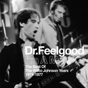 I'm A Man (Best Of The Wilko Johnson Years 1974-1977) album cover