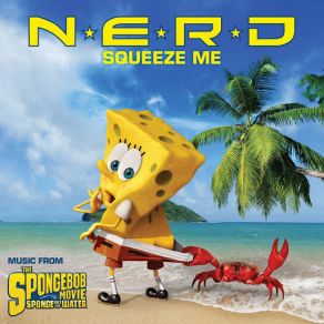 Squeeze Me (Music From The Spongebob Movie Sponge Out Of Water) (Single) album cover