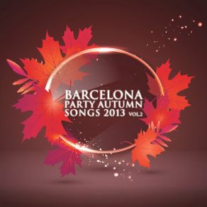 Barcelona Party Autumn Songs 2013 Vol. 2 album cover