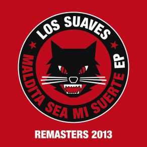 Maldita Sea Mi Suerte Ep (Remasters 2013) album cover