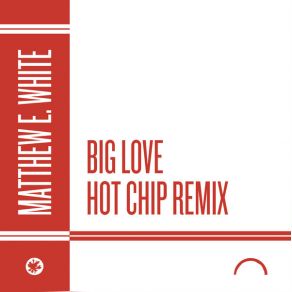 Big Love (Hot Chip Remix) (Single) album cover