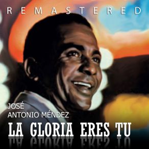 La Gloria Eres Tú (Remastered) album cover