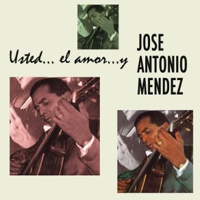 Usted.. El Amor.. Y José Antonio Méndez album cover