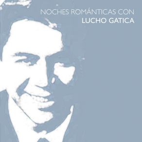 Noches Románticas Con Lucho Gatica album cover