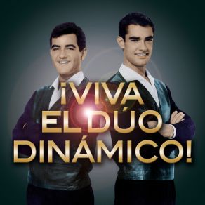 ¡Viva El Dúo Dinámico! (CD1) album cover