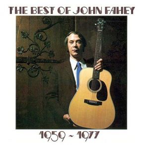 The Best Of John Fahey 1959-1977 album cover
