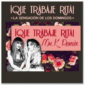 ¡Que Trabaje Rita! (Mr. K Remix) (Single) album cover