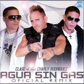 Agua Sin Gas (Oficial Remix) [Charly Rodriguez] (Single) album cover