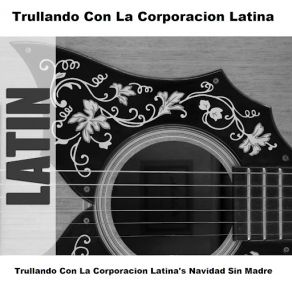 Trullando Con La Corporacion Latina's Navidad Sin Madre album cover