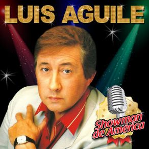 Luis Aguilé: Showman De América album cover
